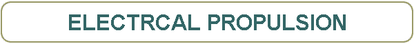 ELECTRCAL PROPULSION