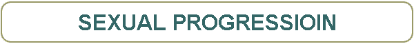 SEXUAL PROGRESSIOIN
