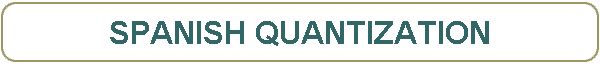 SPANISH QUANTIZATION